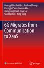 6G Migrates from Communication to XaaS. Autoren: Guangyi Liu, Fei Qin, Jianhua Zhang. Roter Hintergrund, Springer-Logo.