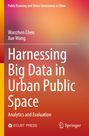 Text: "Harnessing Big Data in Urban Public Space" und "Wanzhen Chen, Xue Wang." Farbverlauf von Orange zu Rot.