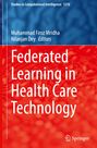 Titel: Föderiertes Lernen in Gesundheitstechnologie. Autoren: M. Firoz Mridha, N. Dey. Serie: Computational Intelligence.