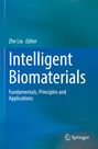 Buchtitel: "Intelligent Biomaterials". Untertitel: "Fundamentals, Principles and Applications". Editor: Zhe Liu. Dominant blaues Cover.