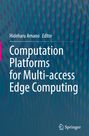 "Computation Platforms for Multi-access Edge Computing" von Hideharu Amano, Editor. Springer-Logo. Hintergrund: Blaues Muster.