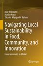 Buchtitel: Navigating Local Sustainability in Food, Community, and Innovation. Herausgeber: Miki Yoshizumi, Mariko Arata, Takaaki Miyaguchi. Springer-Logo unten rechts.