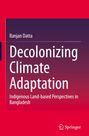 "Ranjan Datta: Decolonizing Climate Adaptation. Indigenous Land-based Perspectives in Bangladesh. Springer-Logo."