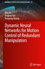 Titel: "Dynamic Neural Networks for Motion Control of Redundant Manipulators". Autoren: Mei Liu, Jingkun Yan, Renpeng Huang. Hintergrund: Abstraktes technisches Muster auf rotem Grund. Verlagslogo unten.