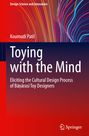Koumudi Patil: Toying with the Mind, Buch