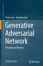"Generative Adversarial Network: Principle and Practice", by Peng Long and Xiaozhou Guo. Springer-Logo unten rechts.