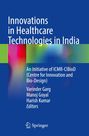Text: "Innovations in Healthcare Technologies in India. An Initiative of ICMR-CIBioD. Varinder Garg, Manoj Goyal, Harish Kumar." Blaues Cover mit bunten Akzenten.