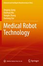 "Medical Robot Technology" von Jingang Jiang, Dianhao Wu, Yongde Zhang und Xuesong Dai. Orange-rote Farbverläufe.