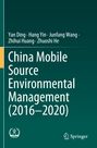 Autoren: Yan Ding, Hang Yin, Junfang Wang, Zhihui Huang, Zhuoshi He. Titel: China Mobile Source Environmental Management (2016–2020). Unten sind zwei Logos.
