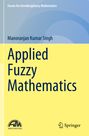 „Forum for Interdisciplinary Mathematics“. „Manoranjan Kumar Singh“. „Applied Fuzzy Mathematics“. Blau-gelber Hintergrund.