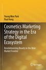 Young Won Park: Cosmetics Marketing Strategy in the Era of the Digital Ecosystem, Buch