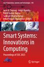 Oben steht "Smart Innovation, Systems and Technologies 392". 

Darunter werden die Herausgeber genannt: Arun K. Somani, Ankit Mundra, Rohit Kumar Gupta, Subhajit Bhattacharya, Arka Prokash Mazumdar. 

Im Zentrum steht in großen Buchstaben: "Smart Systems: Innovations in Computing". 

Darunter: "Proceedings of SSIC 2023".

Unten befinden sich Logos von "KES International" und "Springer". 

Das Cover hat einen rot-braunen Hintergrund mit mehreren technischen Bildern.