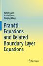 Buchtitel: "Prandtl Equations and Related Boundary Layer Equations", Autoren: Yuming Qin, Xiaolei Dong, Xiuqing Wang. Springer-Logo.
