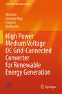 Wu Chen: High Power Medium Voltage DC Grid-Connected Converter for Renewable Energy Generation, Buch