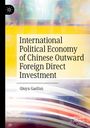 Text: "International Political Economy of Chinese Outward Foreign Direct Investment" von Qiuyu GaoYan. Hintergrund bunt.