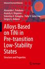 Alexander I. Potekaev: Alloys Based on TiNi in Pre-transition Low-Stability States, Buch
