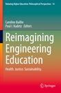 Buchtitel: "Reimagining Engineering Education." Untertitel: "Health. Justice. Sustainability." Herausgeber: Caroline Baillie, Paul I. Kadetz.