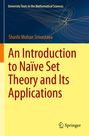 Titel: "An Introduction to Naïve Set Theory and Its Applications", Autor: Shashi Mohan Srivastava, Springer-Logo.