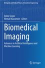 "Biomedical Imaging: Advances in Artificial Intelligence and Machine Learning", Herausgeber: Ankur Gogoi, Nirmal Mazumder.