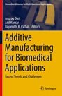Titel: "Additive Manufacturing for Biomedical Applications". Autoren: Anurag Dixit, Anil Kumar, Dayanidhi K. Pathak. Springer-Logo.