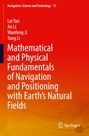 Oben steht „Navigation: Science and Technology 13“. Autoren: „Lei Yan, An Li, Wanfeng Ji, Yang Li“. Titel: „Mathematical and Physical Fundamentals of Navigation and Positioning with Earth’s Natural Fields“. Unten ist ein Springer-Logo. Der Hintergrund ist orange mit Kreismustern.