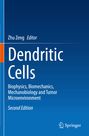 Zhu Zeng, Editor. Dendritic Cells: Biophysics, Biomechanics, Mechanobiology and Tumor Microenvironment. Second Edition. Springer Logo.