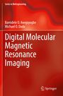 "Digital Molecular Magnetic Resonance Imaging" von Bamidele O. Awojoyogbe und Michael O. Dada, Serie: BioEngineering, Springer.