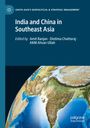 "India and China in Southeast Asia" oben. Herausgeber: Amit Ranjan, Diotima Chattoraj, AKM Ahsan Ullah. Erdansicht im Hintergrund.