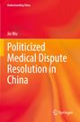 Oben: "Understanding China". Autor: Jie Wu. Titel: "Politicized Medical Dispute Resolution in China". Hintergrund wirbelnd orange-rot.