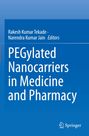 „PEGylated Nanocarriers in Medicine and Pharmacy“; Rakesh Kumar Tekade, Narendra Kumar Jain, Herausgeber. Schwarzes und blaues Layout.