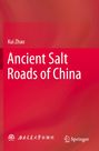 Titel: "Ancient Salt Roads of China" von Kui Zhao. Roter Hintergrund mit einem Springer-Logo unten rechts.