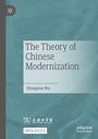 „The Theory of Chinese Modernization“ von Zhongmin Wu, mit Logo links oben, türkiser Hintergrund, „Open Access“.
