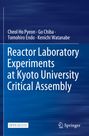 Buchtitel: "Reactor Laboratory Experiments at Kyoto University Critical Assembly". Autoren: Cheol Ho Pyeon, Go Chiba.