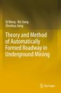 Titel: "Theory and Method of Automatically Formed Roadway in Underground Mining". Autoren: Qi Wang, Bei Jiang, Zhenhua Jiang. Gelber Hintergrund.