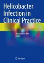 "Helicobacter Infection in Clinical Practice" steht oben. Darunter "Byung-Wook Kim, Editor". Buntes, verschwommenes Muster.
