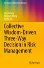 Buchcover mit gelbem Hintergrund. Titel: "Collective Wisdom-Driven Three-Way Decision in Risk Management". Autorennamen: Decui Liang, Mingwei Wang, Zeshui Xu.