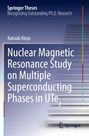 Katsuki Kinjo: Nuclear Magnetic Resonance Study on Multiple Superconducting Phases in UTe2, Buch