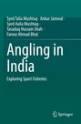 Text: Autoren: Syed Talia Mushtaq, Ankur Jamwal; Titel: Angling in India; Untertitel: Exploring Sport Fisheries. Unten Springer-Logo.