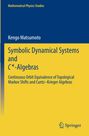 Kengo Matsumoto: Symbolic Dynamical Systems and C*-Algebras, Buch