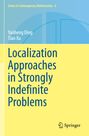 Yanheng Ding: Localization Approaches in Strongly Indefinite Problems, Buch