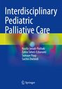 "Interdisciplinary Pediatric Palliative Care" steht auf blauem Hintergrund. Autoren: Nazila Javadi-Pashaki, Zahra Taheri-Ezbarami, Somaye Pouy, Sachin Dwivedi. Unten ist ein Springer-Logo.