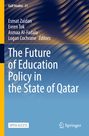 Titel: "The Future of Education Policy in the State of Qatar". Namen: Esmat Zaidan, Evren Tok, Asmaa Al-Fadala, Logan Cochrane.