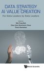 Chee Hua (Neumann) Chew T Wai Fong Boh: Data Strategy And Ai Value Creation, Buch