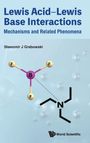 Slawomir J Grabowski: Lewis Acid-Lewis Base Interactions, Buch