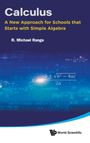 R Michael Range: Calculus: A New Approach for Schools That Starts with Simple Algebra, Buch