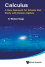 R Michael Range: Calculus: A New Approach for Schools That Starts with Simple Algebra, Buch