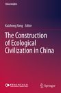 „The Construction of Ecological Civilization in China“ von Kaizhong Yang. Zwei Verlagslogos unten. Harmonische Farbverläufe.
