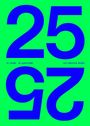 25 YEARS 25 QUESTIONS 100 CREATIVE MINDS. Große blaue Zahlen „25“ auf grünem Hintergrund, einmal normal, einmal umgekehrt.