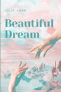 Julie Agha: Beautiful Dream, Buch