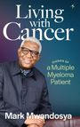 Mark J. Mwandosya: Living with Cancer, Buch